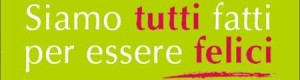 Siamo_tutti_fatti_per_essere_felici